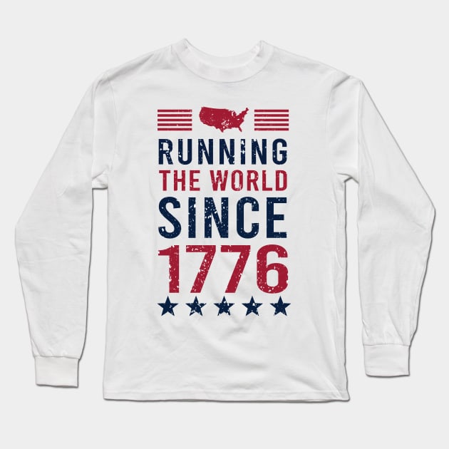 Running the World Since 1776 Long Sleeve T-Shirt by  Funny .designs123